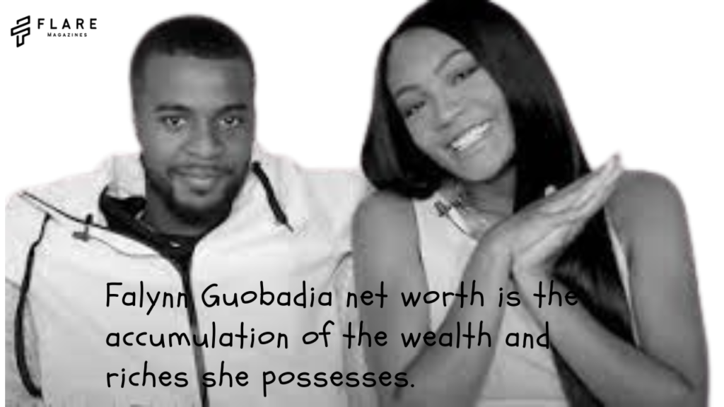 Falynn Guobadia net worth is the accumulation of the wealth and riches she possesses