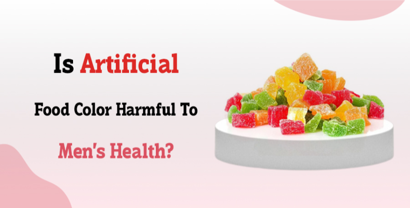 Is artificial food color harmful to men’s health?