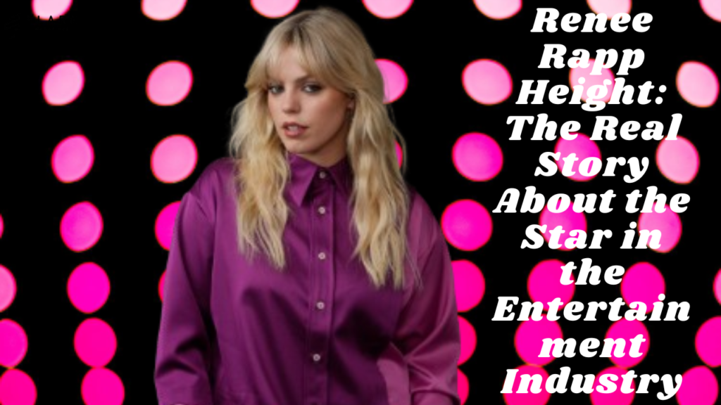 Renee Rapp Height: The Real Story About the Star in the Entertainment Industry