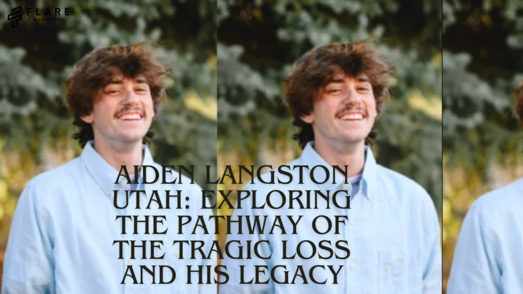 Aiden Langston Utah: Exploring the Pathway of the Tragic Loss and His Legacy