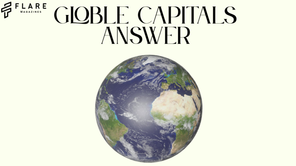 Globle Capitals Answer
