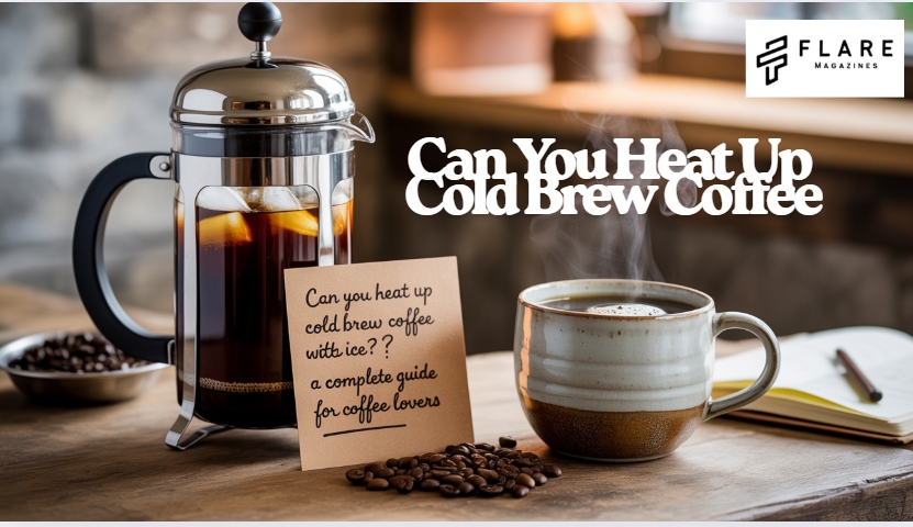 can you heat up cold brew coffee