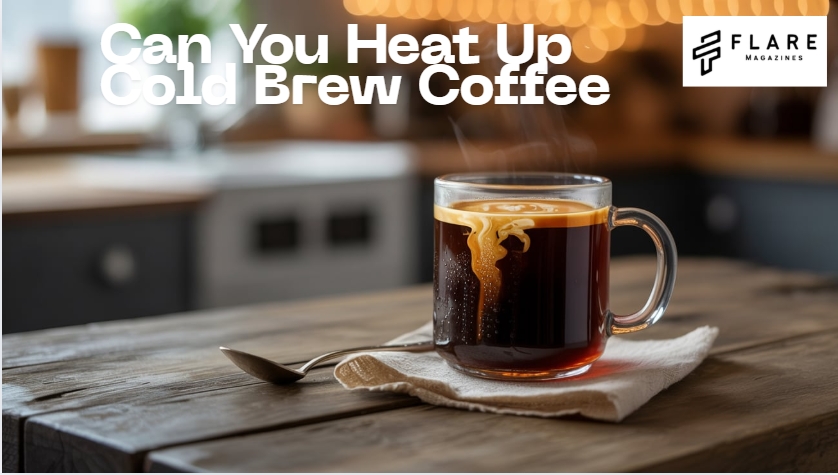 can you heat up cold brew coffee