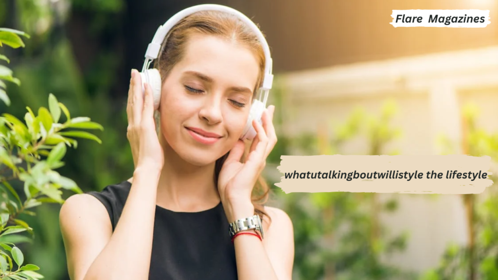 whatutalkingboutwillistyle the lifestyle