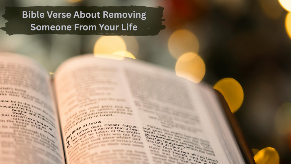 bible verse about removing someone from your life