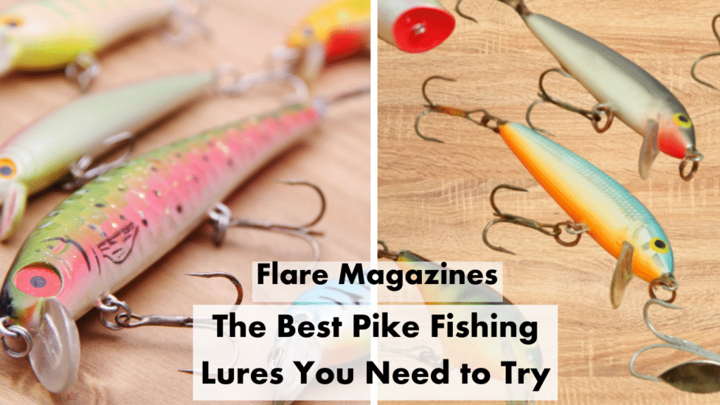The Best Pike Fishing Lures You Need to Try