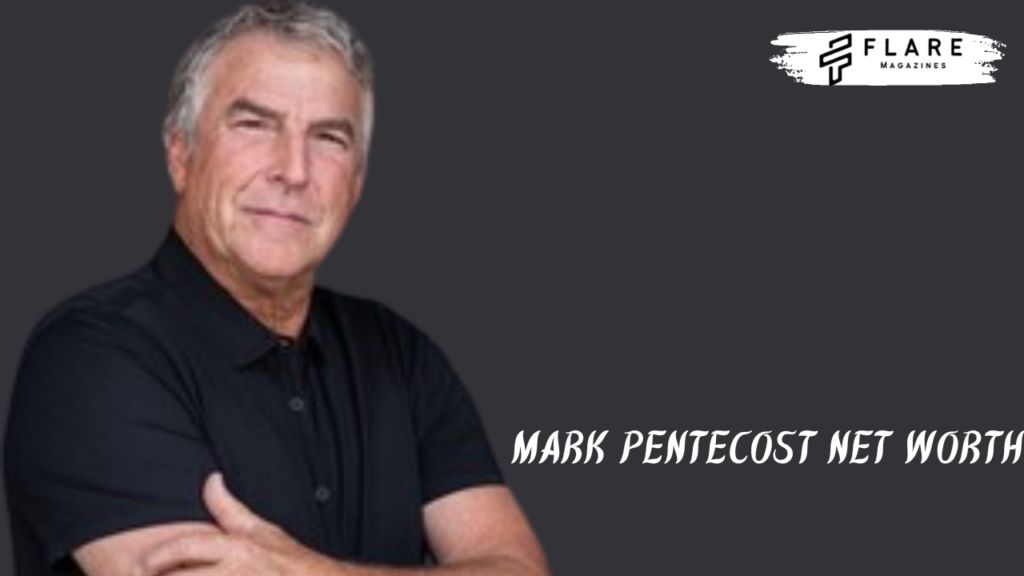 Mark Pentecost Net Worth