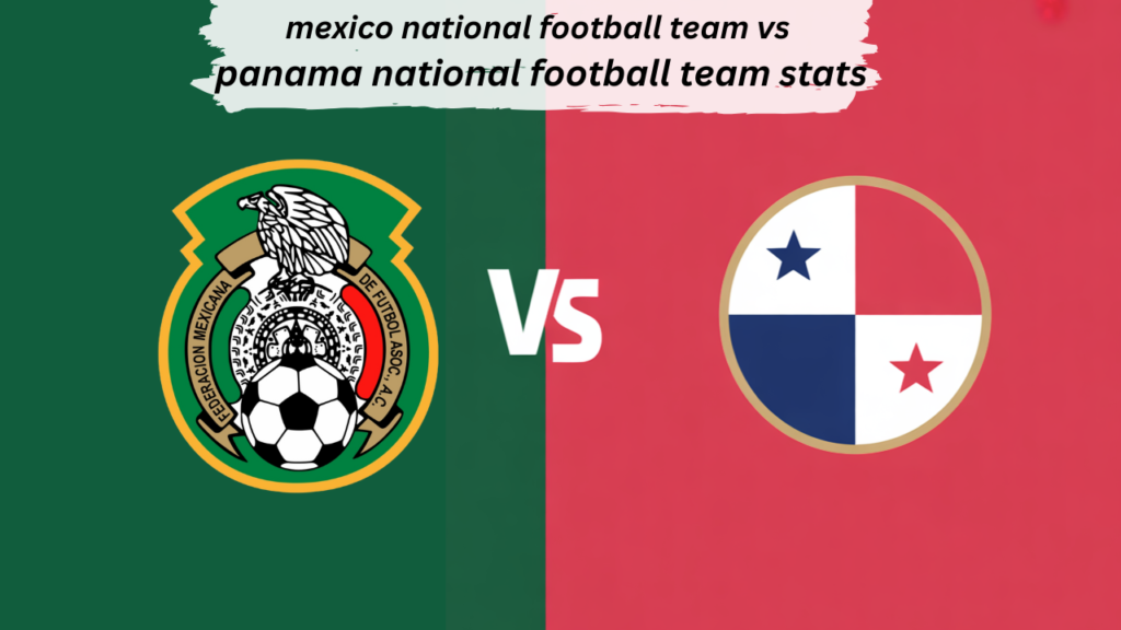 mexico national football team vs panama national football team stats